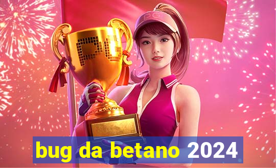 bug da betano 2024